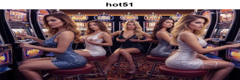 Rasakan Sensasi Slot Vegas di Hot51